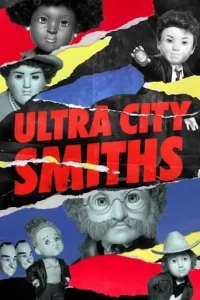 Ultra City Smiths (2021 Series) Free Download