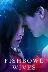 Fishbowl Wives (2022 Series) Free Download