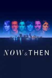 Now and Then (2022 Series) Free Download