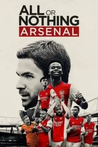 All or Nothing: Arsenal (2022 Series) Free Download