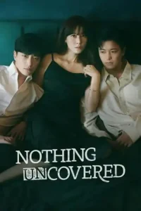 Nothing Uncovered (2024 Series) Free Download