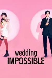 Wedding Impossible (2024 Series) Free Download