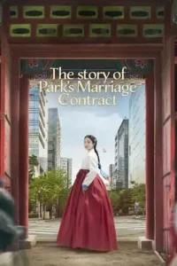 The Story of Park’s Marriage Contract (2023 Series) Free Download