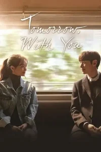 Tomorrow with You (2017 Series) Free Download