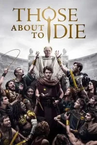 Those About to Die (2024 Series) Free Download