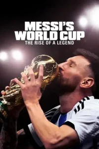 Messi’s World Cup: The Rise of a Legend (2024 Series) Free Download