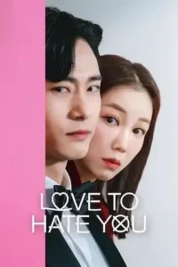 Love to Hate You (2023 Series) Free Download