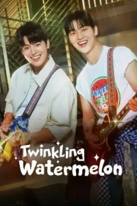 Twinkling Watermelon (2023 Series) Free Download
