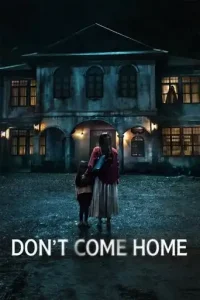Don’t Come Home (2024 Series) Free Download
