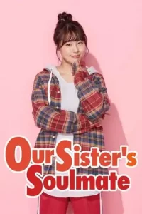 Our Sister’s Soulmate (2020 Series) Free Download