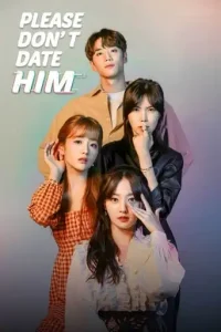 Please Don’t Date Him (2020 Series) Free Download