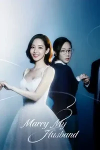 Marry My Husband (2024 Series) Free Download