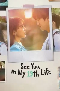 See You in My 19th Life (2023 Series) Free Download