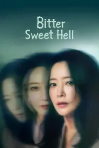 Bitter Sweet Hell (2024 Series) Free Download