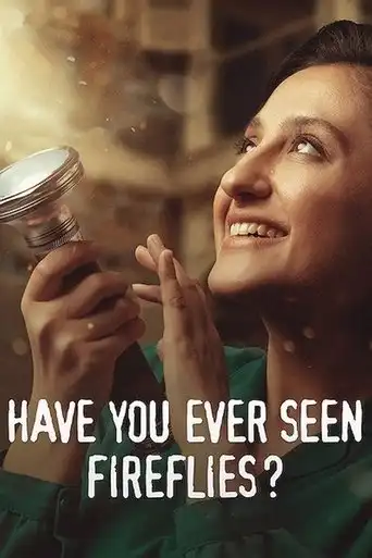 Have You Ever Seen Fireflies? (2021) Free Movie Download
