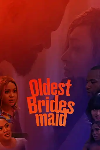Oldest Bridesmaid (2021) Free Movie Download
