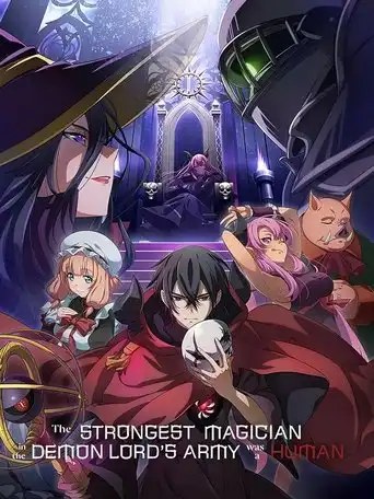 The Strongest Magician in the Demon Lords Army was a Human (2024 Series) Free Download