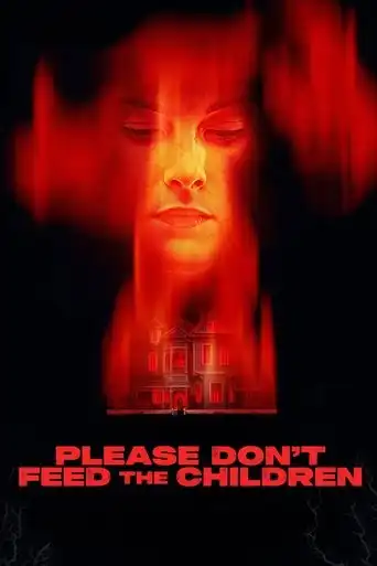 Please Don’t Feed the Children (2025) Free Movie Download