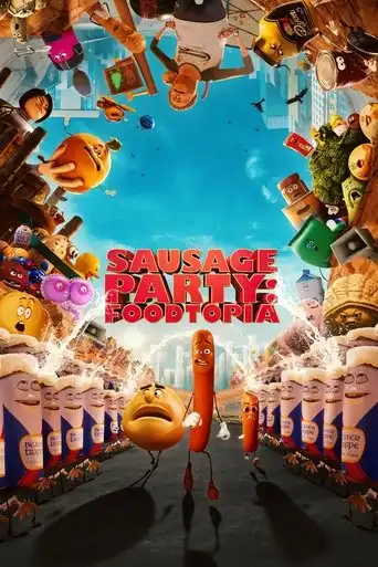 Sausage Party Foodtopia (2024 Series) Free Download