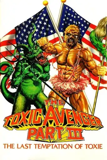 The Toxic Avenger Part III: The Last Temptation of Toxie (1989) Free Movie Download
